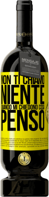 49,95 € Spedizione Gratuita | Vino rosso Edizione Premium MBS® Riserva Non ti chiamo niente quando mi chiedono cosa penso Etichetta Gialla. Etichetta personalizzabile Riserva 12 Mesi Raccogliere 2015 Tempranillo