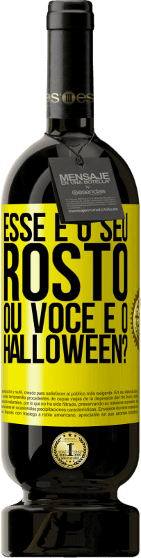 49,95 € Envio grátis | Vinho tinto Edição Premium MBS® Reserva esse é o seu rosto ou você é o Halloween? Etiqueta Amarela. Etiqueta personalizável Reserva 12 Meses Colheita 2015 Tempranillo