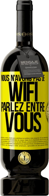 49,95 € Envoi gratuit | Vin rouge Édition Premium MBS® Réserve Nous n'avons pas de WiFi, parlez entre vous Étiquette Jaune. Étiquette personnalisable Réserve 12 Mois Récolte 2016 Tempranillo