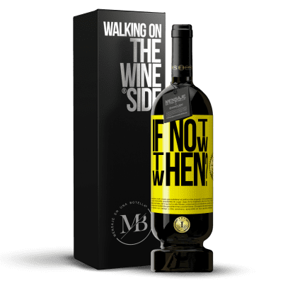 «If Not Now, then When?» Edizione Premium MBS® Riserva