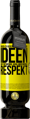 49,95 € Kostenloser Versand | Rotwein Premium Ausgabe MBS® Reserve Um sich zu verstehen, sind dieselben Ideen nicht notwendig, wohl aber derselbe Respekt Gelbes Etikett. Anpassbares Etikett Reserve 12 Monate Ernte 2016 Tempranillo