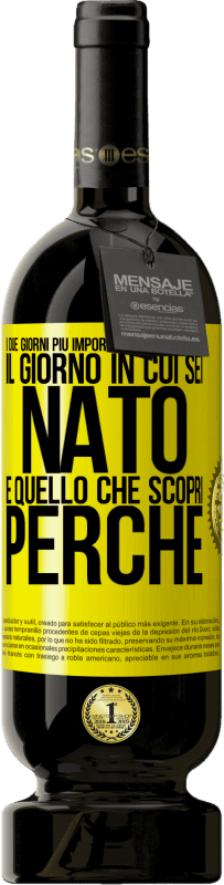 49,95 € Spedizione Gratuita | Vino rosso Edizione Premium MBS® Riserva I due giorni più importanti della tua vita: il giorno in cui sei nato e quello che scopri perché Etichetta Gialla. Etichetta personalizzabile Riserva 12 Mesi Raccogliere 2016 Tempranillo