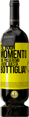 49,95 € Spedizione Gratuita | Vino rosso Edizione Premium MBS® Riserva e il buon momento che passeremo a bere questa bottiglia? Etichetta Gialla. Etichetta personalizzabile Riserva 12 Mesi Raccogliere 2016 Tempranillo