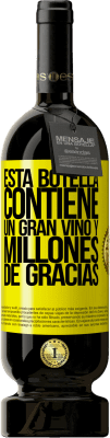 49,95 € Envío gratis | Vino Tinto Edición Premium MBS® Reserva Esta botella contiene un gran vino y millones de GRACIAS! Etiqueta Amarilla. Etiqueta personalizable Reserva 12 Meses Cosecha 2015 Tempranillo