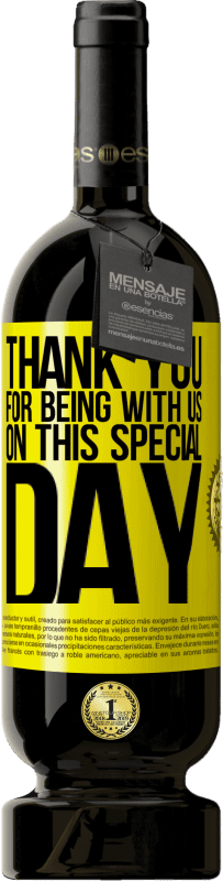 49,95 € 送料無料 | 赤ワイン プレミアム版 MBS® 予約する この特別な日に私たちと一緒にいてくれてありがとう 黄色のラベル. カスタマイズ可能なラベル 予約する 12 月 収穫 2016 Tempranillo