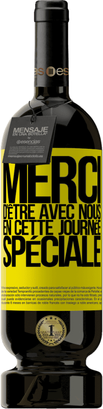 49,95 € Envoi gratuit | Vin rouge Édition Premium MBS® Réserve Merci d'être avec nous en cette journée spéciale Étiquette Jaune. Étiquette personnalisable Réserve 12 Mois Récolte 2015 Tempranillo