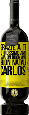 49,95 € Spedizione Gratuita | Vino rosso Edizione Premium MBS® Riserva Grazie a te il prossimo anno sarà un buon anno. Buon Natale, Carlos! Etichetta Gialla. Etichetta personalizzabile Riserva 12 Mesi Raccogliere 2015 Tempranillo