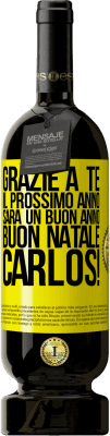 49,95 € Spedizione Gratuita | Vino rosso Edizione Premium MBS® Riserva Grazie a te il prossimo anno sarà un buon anno. Buon Natale, Carlos! Etichetta Gialla. Etichetta personalizzabile Riserva 12 Mesi Raccogliere 2016 Tempranillo