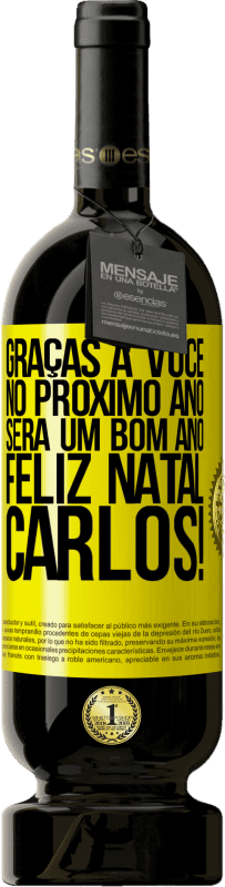 49,95 € Envio grátis | Vinho tinto Edição Premium MBS® Reserva Graças a você no próximo ano será um bom ano. Feliz Natal, Carlos! Etiqueta Amarela. Etiqueta personalizável Reserva 12 Meses Colheita 2016 Tempranillo