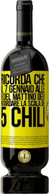49,95 € Spedizione Gratuita | Vino rosso Edizione Premium MBS® Riserva Ricorda che il 7 gennaio alle 8 del mattino devi ritardare la scala dei 5 chili Etichetta Gialla. Etichetta personalizzabile Riserva 12 Mesi Raccogliere 2016 Tempranillo