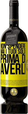 49,95 € Spedizione Gratuita | Vino rosso Edizione Premium MBS® Riserva Non spendere mai i tuoi soldi prima di averli Etichetta Gialla. Etichetta personalizzabile Riserva 12 Mesi Raccogliere 2016 Tempranillo