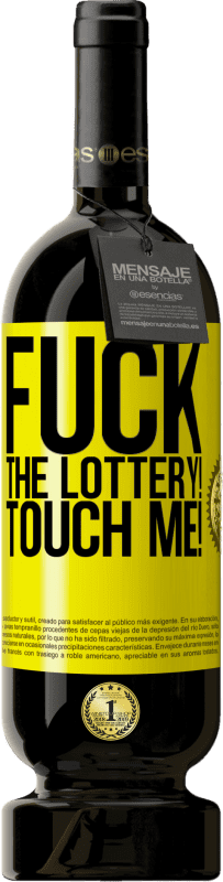 49,95 € 免费送货 | 红酒 高级版 MBS® 预订 他妈的彩票！碰我 黄色标签. 可自定义的标签 预订 12 个月 收成 2016 Tempranillo