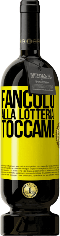 49,95 € Spedizione Gratuita | Vino rosso Edizione Premium MBS® Riserva Fanculo alla lotteria! Toccami! Etichetta Gialla. Etichetta personalizzabile Riserva 12 Mesi Raccogliere 2014 Tempranillo