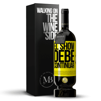 «El show debe continuar» Edición Premium MBS® Reserva