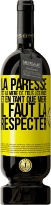 49,95 € Envoi gratuit | Vin rouge Édition Premium MBS® Réserve La paresse est la mère de tous les vices et en tant que mère, il faut la respecter Étiquette Jaune. Étiquette personnalisable Réserve 12 Mois Récolte 2015 Tempranillo