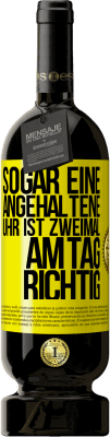 49,95 € Kostenloser Versand | Rotwein Premium Ausgabe MBS® Reserve Sogar eine angehaltene Uhr ist zweimal am Tag richtig Gelbes Etikett. Anpassbares Etikett Reserve 12 Monate Ernte 2015 Tempranillo