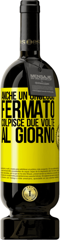 49,95 € Spedizione Gratuita | Vino rosso Edizione Premium MBS® Riserva Anche un orologio fermato colpisce due volte al giorno Etichetta Gialla. Etichetta personalizzabile Riserva 12 Mesi Raccogliere 2015 Tempranillo