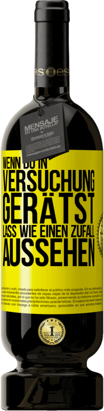 49,95 € Kostenloser Versand | Rotwein Premium Ausgabe MBS® Reserve Wenn du in Versuchung gerätst, lass wie einen Zufall aussehen Gelbes Etikett. Anpassbares Etikett Reserve 12 Monate Ernte 2015 Tempranillo