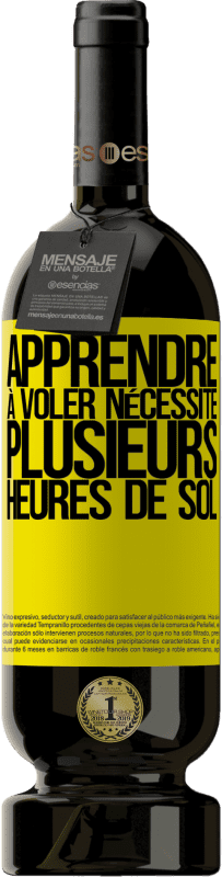 49,95 € Envoi gratuit | Vin rouge Édition Premium MBS® Réserve Apprendre à voler nécessite plusieurs heures de sol Étiquette Jaune. Étiquette personnalisable Réserve 12 Mois Récolte 2016 Tempranillo