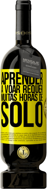 49,95 € Envio grátis | Vinho tinto Edição Premium MBS® Reserva Aprender a voar requer muitas horas de solo Etiqueta Amarela. Etiqueta personalizável Reserva 12 Meses Colheita 2016 Tempranillo