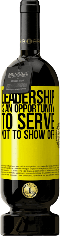 49,95 € Free Shipping | Red Wine Premium Edition MBS® Reserve Leadership is an opportunity to serve, not to show off Yellow Label. Customizable label Reserve 12 Months Harvest 2016 Tempranillo