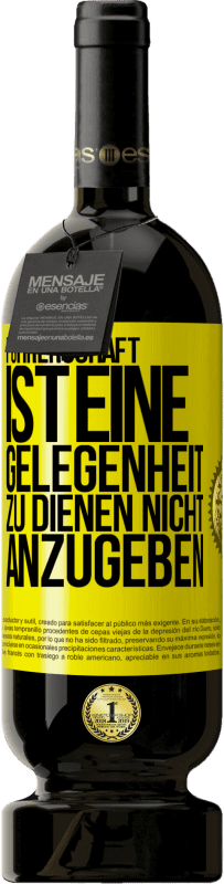 49,95 € Kostenloser Versand | Rotwein Premium Ausgabe MBS® Reserve Führerschaft ist eine Gelegenheit zu dienen, nicht anzugeben Gelbes Etikett. Anpassbares Etikett Reserve 12 Monate Ernte 2015 Tempranillo