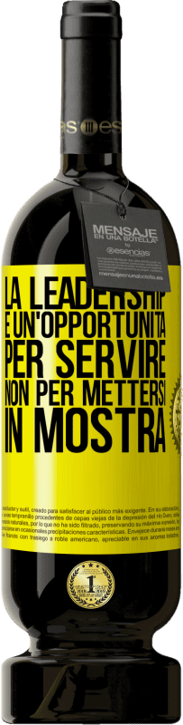 49,95 € Spedizione Gratuita | Vino rosso Edizione Premium MBS® Riserva La leadership è un'opportunità per servire, non per mettersi in mostra Etichetta Gialla. Etichetta personalizzabile Riserva 12 Mesi Raccogliere 2016 Tempranillo