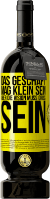 49,95 € Kostenloser Versand | Rotwein Premium Ausgabe MBS® Reserve Das Geschäft mag klein sein, aber die Vision muss groß sein Gelbes Etikett. Anpassbares Etikett Reserve 12 Monate Ernte 2015 Tempranillo