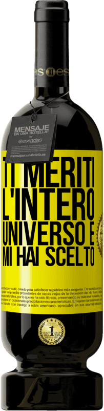 49,95 € Spedizione Gratuita | Vino rosso Edizione Premium MBS® Riserva Ti meriti l'intero universo e mi hai scelto Etichetta Gialla. Etichetta personalizzabile Riserva 12 Mesi Raccogliere 2015 Tempranillo