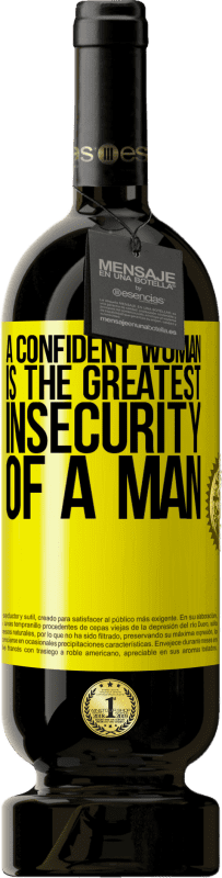 49,95 € Free Shipping | Red Wine Premium Edition MBS® Reserve A confident woman is the greatest insecurity of a man Yellow Label. Customizable label Reserve 12 Months Harvest 2014 Tempranillo