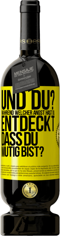 49,95 € Kostenloser Versand | Rotwein Premium Ausgabe MBS® Reserve Und du? Während welcher Angst hast du entdeckt, dass du mutig bist? Gelbes Etikett. Anpassbares Etikett Reserve 12 Monate Ernte 2015 Tempranillo