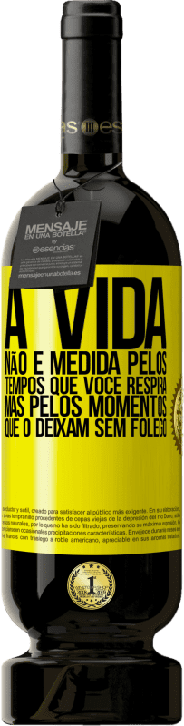 49,95 € Envio grátis | Vinho tinto Edição Premium MBS® Reserva A vida não é medida pelos tempos que você respira, mas pelos momentos que o deixam sem fôlego Etiqueta Amarela. Etiqueta personalizável Reserva 12 Meses Colheita 2016 Tempranillo