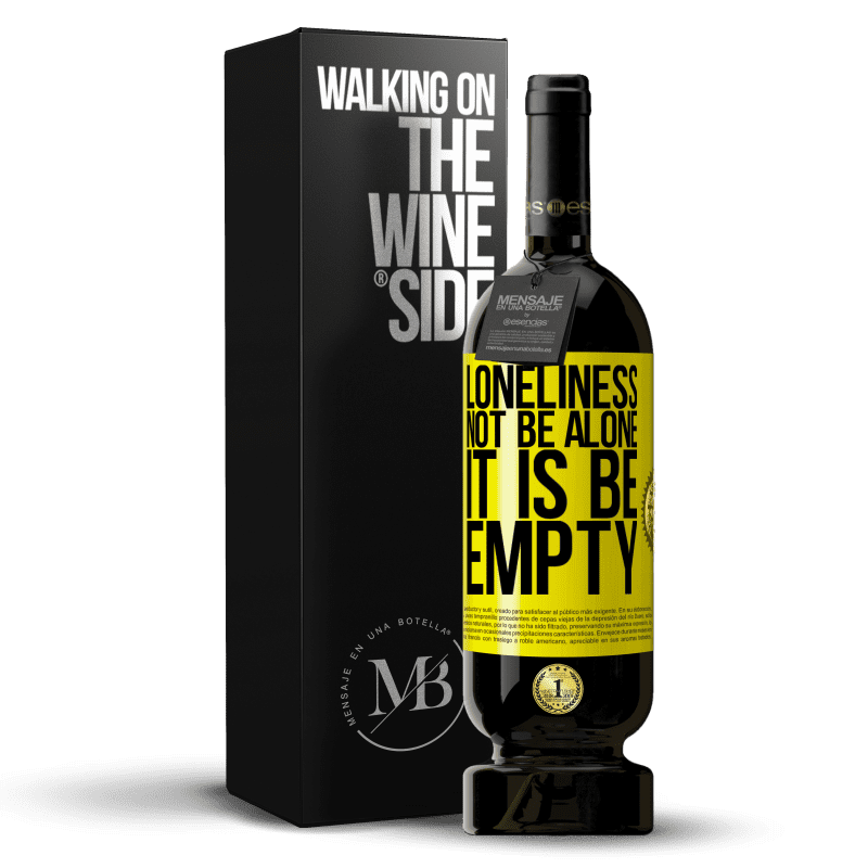 29,95 € Free Shipping | Red Wine Premium Edition MBS® Reserva Loneliness not be alone, it is be empty Yellow Label. Customizable label Reserva 12 Months Harvest 2014 Tempranillo