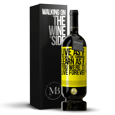 «Live as if you will die tomorrow. Learn as if you were to live forever» Premium Edition MBS® Reserve