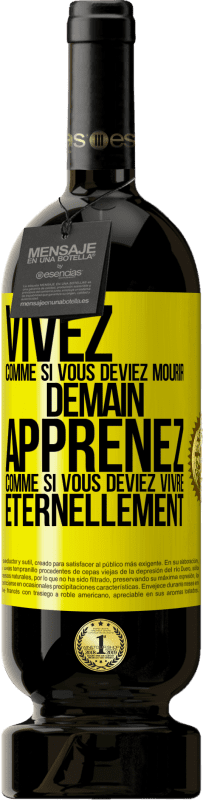 49,95 € Envoi gratuit | Vin rouge Édition Premium MBS® Réserve Vivez comme si vous deviez mourir demain. Apprenez comme si vous deviez vivre éternellement Étiquette Jaune. Étiquette personnalisable Réserve 12 Mois Récolte 2016 Tempranillo