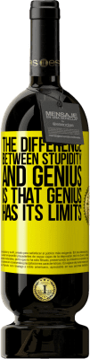 49,95 € Free Shipping | Red Wine Premium Edition MBS® Reserve The difference between stupidity and genius, is that genius has its limits Yellow Label. Customizable label Reserve 12 Months Harvest 2016 Tempranillo