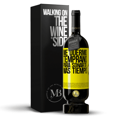 «Me duermo temprano para soñarte más tiempo» Edición Premium MBS® Reserva