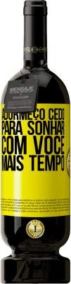 49,95 € Envio grátis | Vinho tinto Edição Premium MBS® Reserva Adormeço cedo para sonhar com você mais tempo Etiqueta Amarela. Etiqueta personalizável Reserva 12 Meses Colheita 2016 Tempranillo