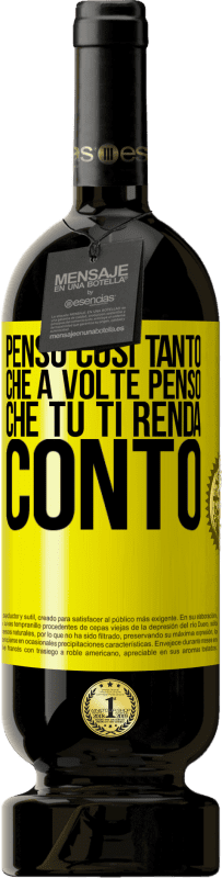 49,95 € Spedizione Gratuita | Vino rosso Edizione Premium MBS® Riserva Penso così tanto che a volte penso che tu ti renda conto Etichetta Gialla. Etichetta personalizzabile Riserva 12 Mesi Raccogliere 2016 Tempranillo