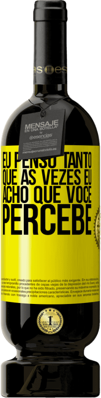 49,95 € Envio grátis | Vinho tinto Edição Premium MBS® Reserva Eu penso tanto que às vezes eu acho que você percebe Etiqueta Amarela. Etiqueta personalizável Reserva 12 Meses Colheita 2016 Tempranillo