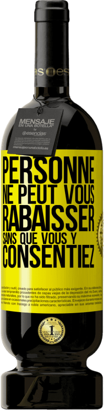 49,95 € Envoi gratuit | Vin rouge Édition Premium MBS® Réserve Personne ne peut vous rabaisser sans que vous y consentiez Étiquette Jaune. Étiquette personnalisable Réserve 12 Mois Récolte 2015 Tempranillo