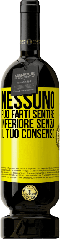 49,95 € Spedizione Gratuita | Vino rosso Edizione Premium MBS® Riserva Nessuno può farti sentire inferiore senza il tuo consenso Etichetta Gialla. Etichetta personalizzabile Riserva 12 Mesi Raccogliere 2015 Tempranillo