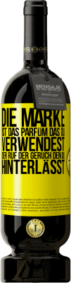 49,95 € Kostenloser Versand | Rotwein Premium Ausgabe MBS® Reserve Die Marke ist das Parfüm, das du verwendest. Der Ruf der Geruch, den du hinterlässt Gelbes Etikett. Anpassbares Etikett Reserve 12 Monate Ernte 2015 Tempranillo