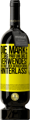 49,95 € Kostenloser Versand | Rotwein Premium Ausgabe MBS® Reserve Die Marke ist das Parfüm, das du verwendest. Der Ruf der Geruch, den du hinterlässt Gelbes Etikett. Anpassbares Etikett Reserve 12 Monate Ernte 2016 Tempranillo