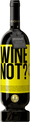 49,95 € Бесплатная доставка | Красное вино Premium Edition MBS® Бронировать Wine not? Желтая этикетка. Настраиваемая этикетка Бронировать 12 Месяцы Урожай 2014 Tempranillo