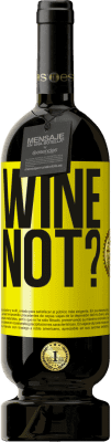 49,95 € Kostenloser Versand | Rotwein Premium Ausgabe MBS® Reserve Wine not? Gelbes Etikett. Anpassbares Etikett Reserve 12 Monate Ernte 2016 Tempranillo