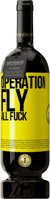 49,95 € Free Shipping | Red Wine Premium Edition MBS® Reserve Operation fly ... all fuck Yellow Label. Customizable label Reserve 12 Months Harvest 2016 Tempranillo