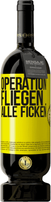 49,95 € Kostenloser Versand | Rotwein Premium Ausgabe MBS® Reserve Operation fliegen ... alle ficken Gelbes Etikett. Anpassbares Etikett Reserve 12 Monate Ernte 2015 Tempranillo