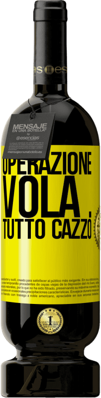 49,95 € Spedizione Gratuita | Vino rosso Edizione Premium MBS® Riserva Operazione vola ... tutto cazzo Etichetta Gialla. Etichetta personalizzabile Riserva 12 Mesi Raccogliere 2016 Tempranillo