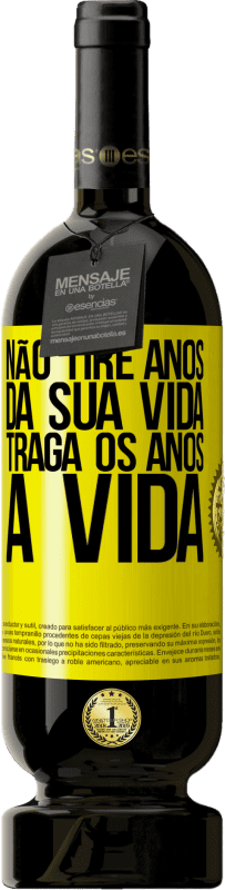 49,95 € Envio grátis | Vinho tinto Edição Premium MBS® Reserva Não tire anos da sua vida, traga os anos à vida Etiqueta Amarela. Etiqueta personalizável Reserva 12 Meses Colheita 2016 Tempranillo